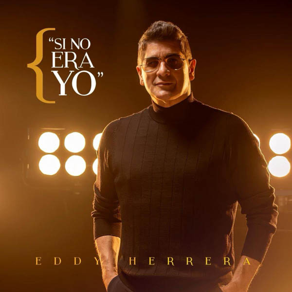 Eddy Herrera lanza nuevo sencillo: "Si no era yo", del álbum Novato apostador