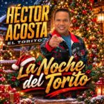 Héctor Acosta El Torito anuncia concierto La Noche del Torito en Santo Domingo